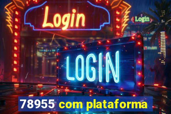 78955 com plataforma